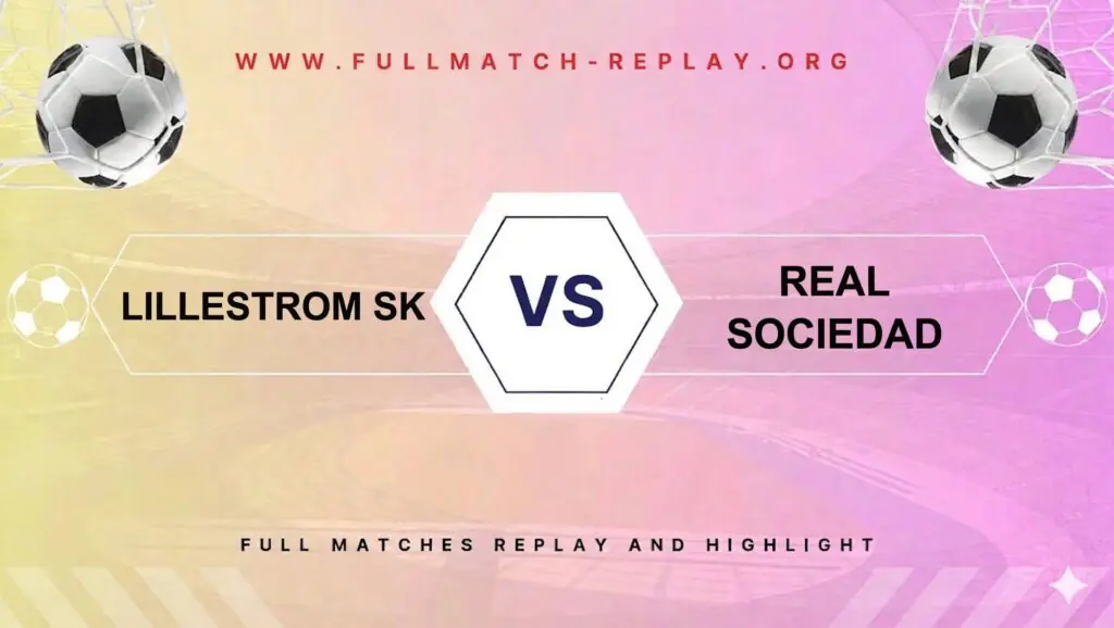 Lillestrom SK vs Real Sociedad