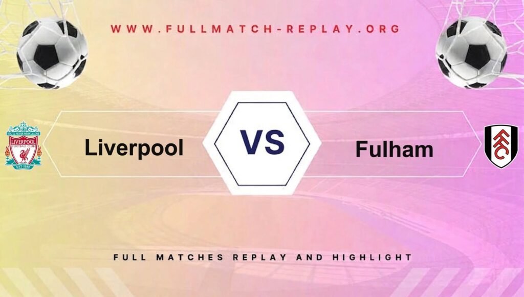 Liverpool vs Fulham