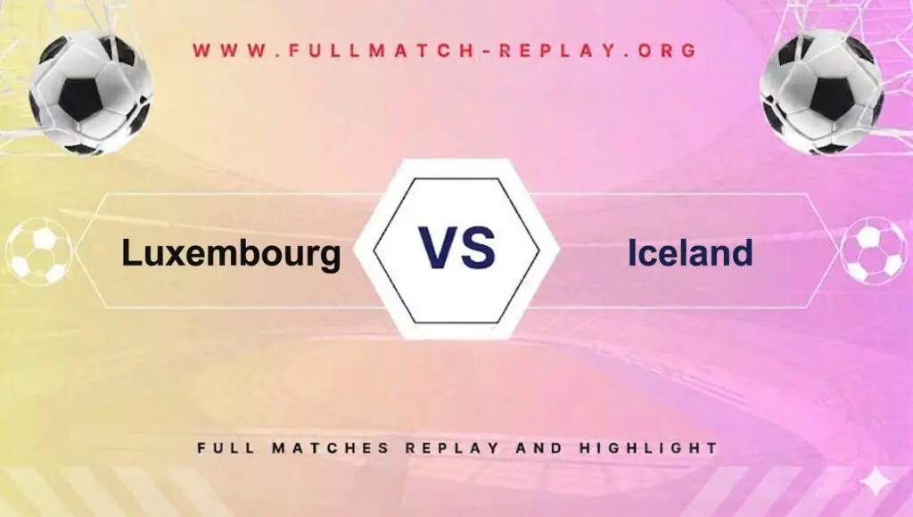 Luxembourg vs Iceland
