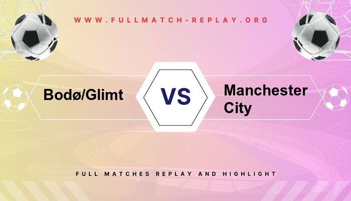 Bodø/Glimt vs Manchester City