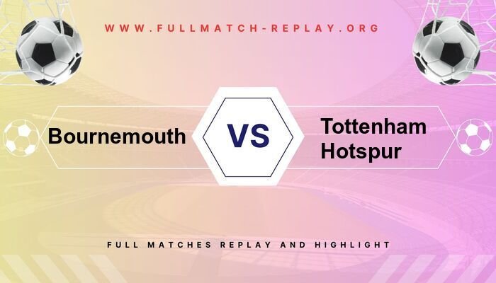 Bournemouth vs Tottenham Hotspur