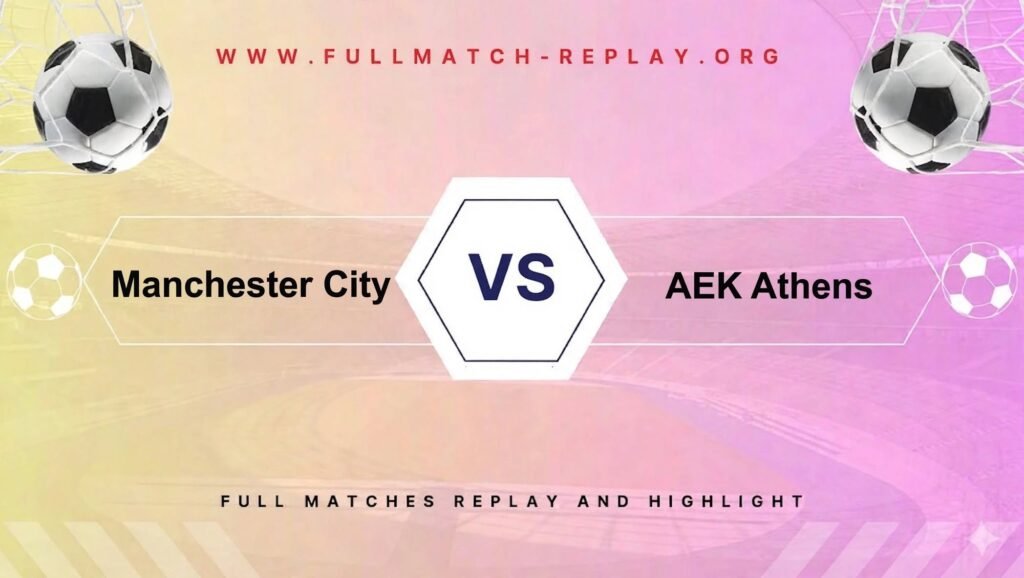 Manchester City vs AEK Athens