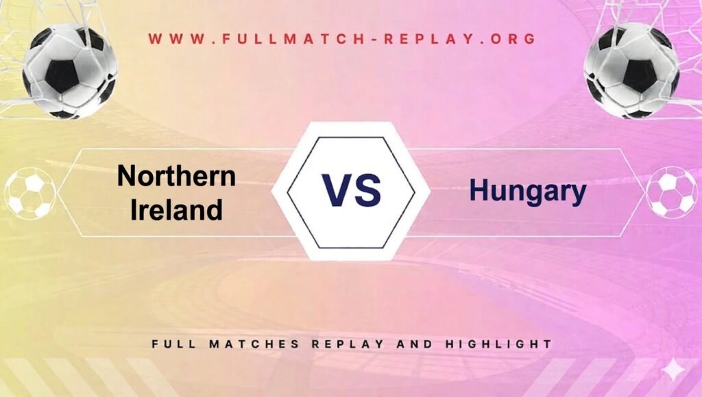 Northern Ireland vs Hungary
