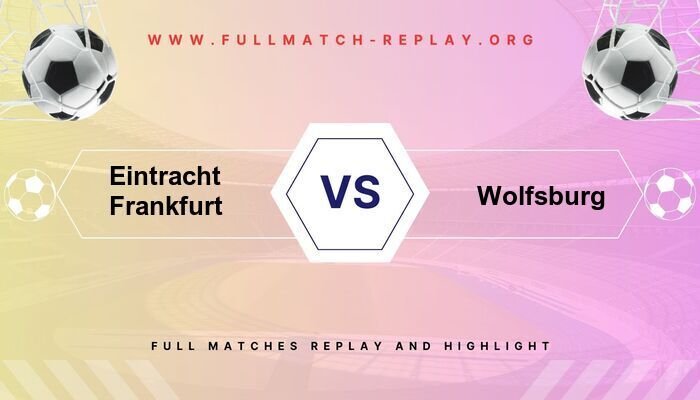 Eintracht Frankfurt vs Wolfsburg