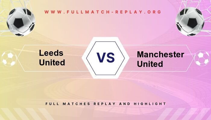 Leeds United vs Manchester United
