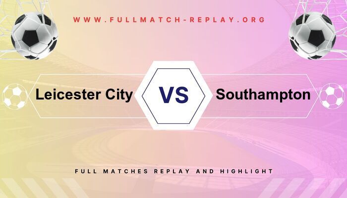 Leicester City vs Southampton