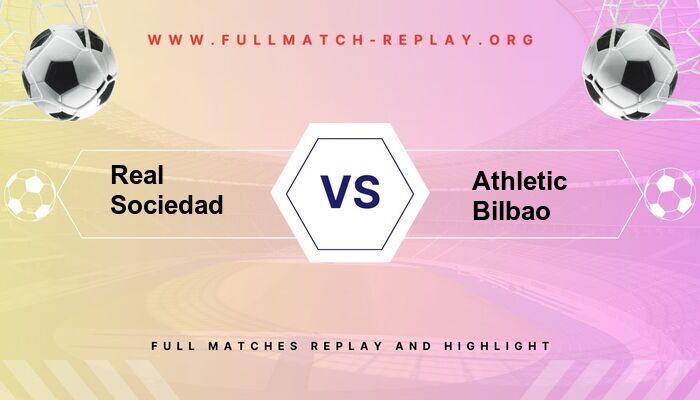 Real Sociedad vs Athletic Bilbao