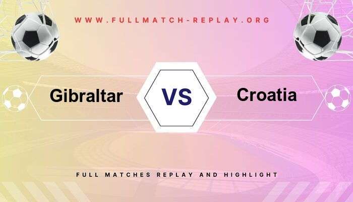 Gibraltar vs Croatia