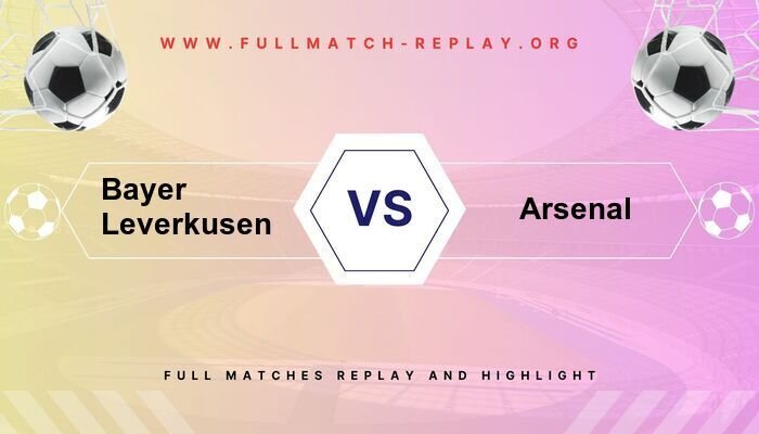 Bayer Leverkusen vs Arsenal