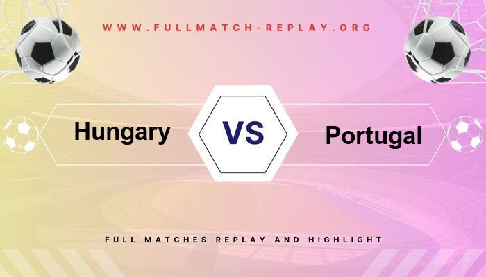 Hungary vs Portugal