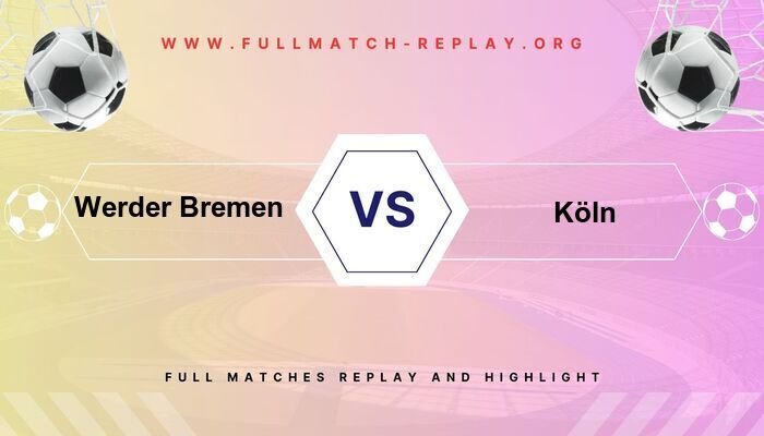 Werder Bremen vs Köln