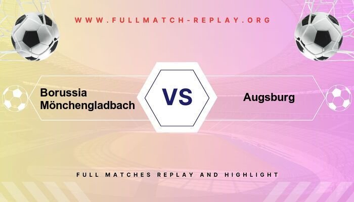 Borussia Mönchengladbach vs Augsburg