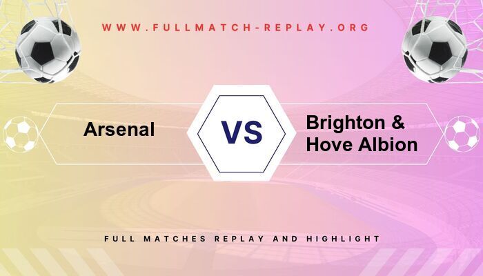 Arsenal vs Brighton & Hove Albion