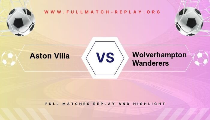 Aston Villa vs Wolverhampton Wanderers