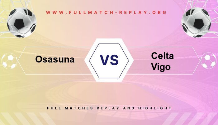Osasuna vs Celta Vigo