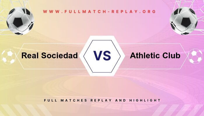 Real Sociedad vs Athletic Club