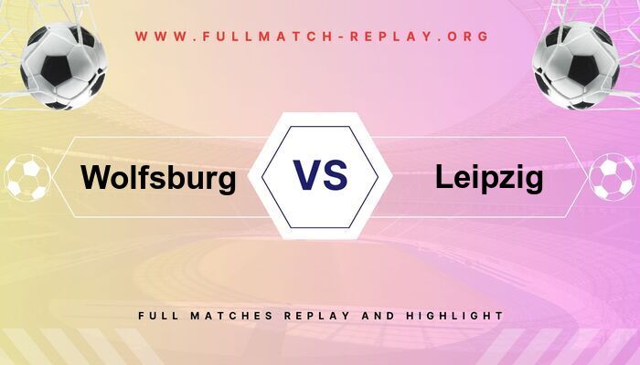 Wolfsburg vs Leipzig