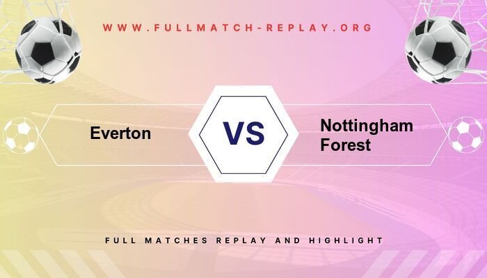 Everton vs Nottingham Forest