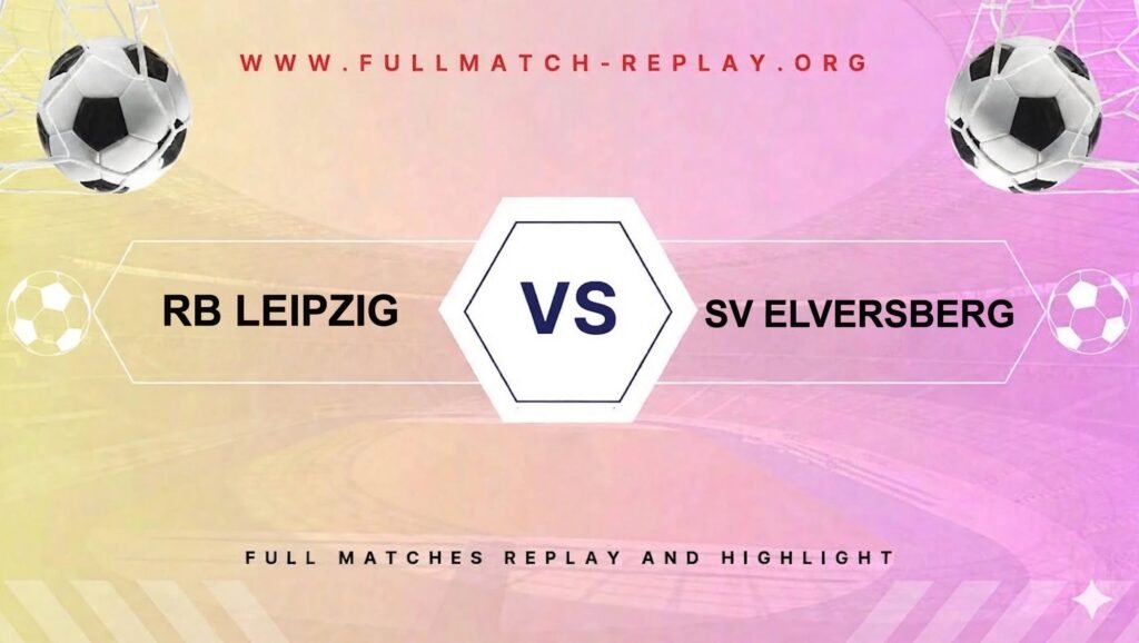 RB Leipzig vs SV Elversberg