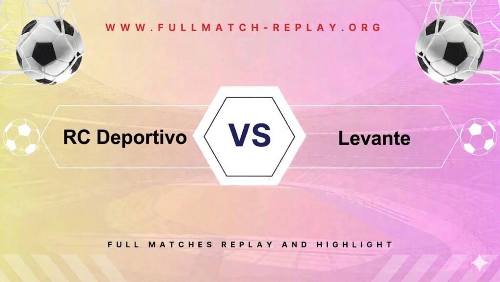 RC Deportivo vs Levante