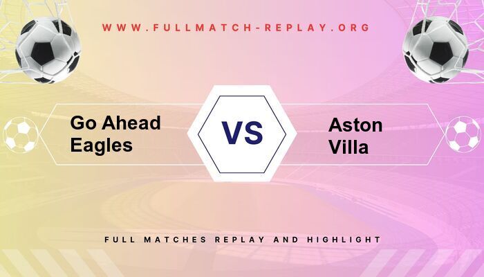 Go Ahead Eagles vs Aston Villa
