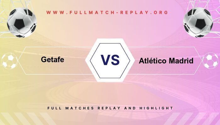Getafe vs Atlético Madrid