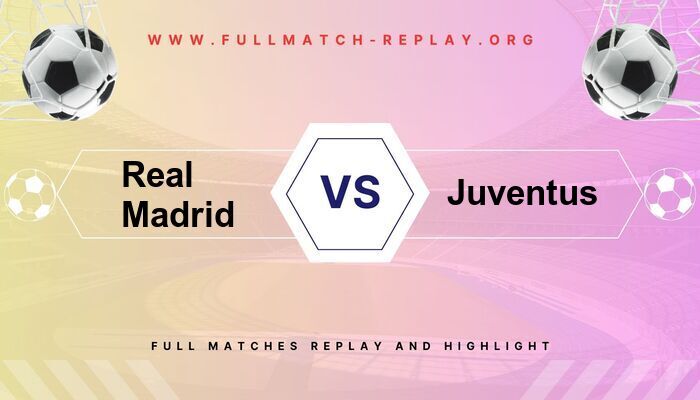 Real Madrid vs Juventus
