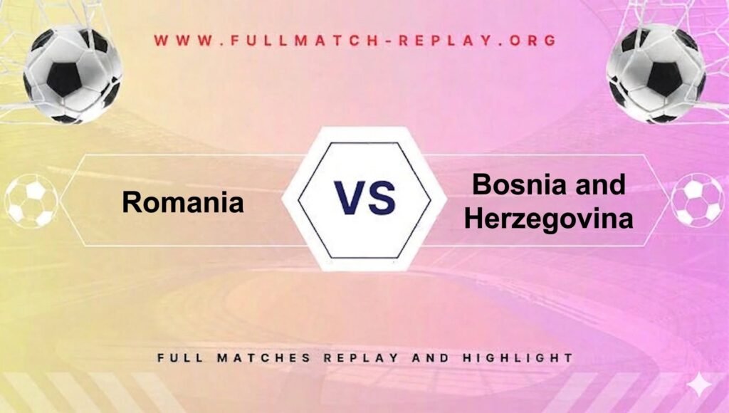 Romania vs Bosnia and Herzegovina