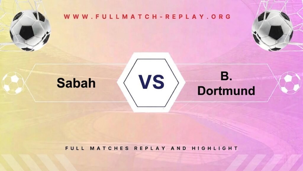 Sabah vs B. Dortmund
