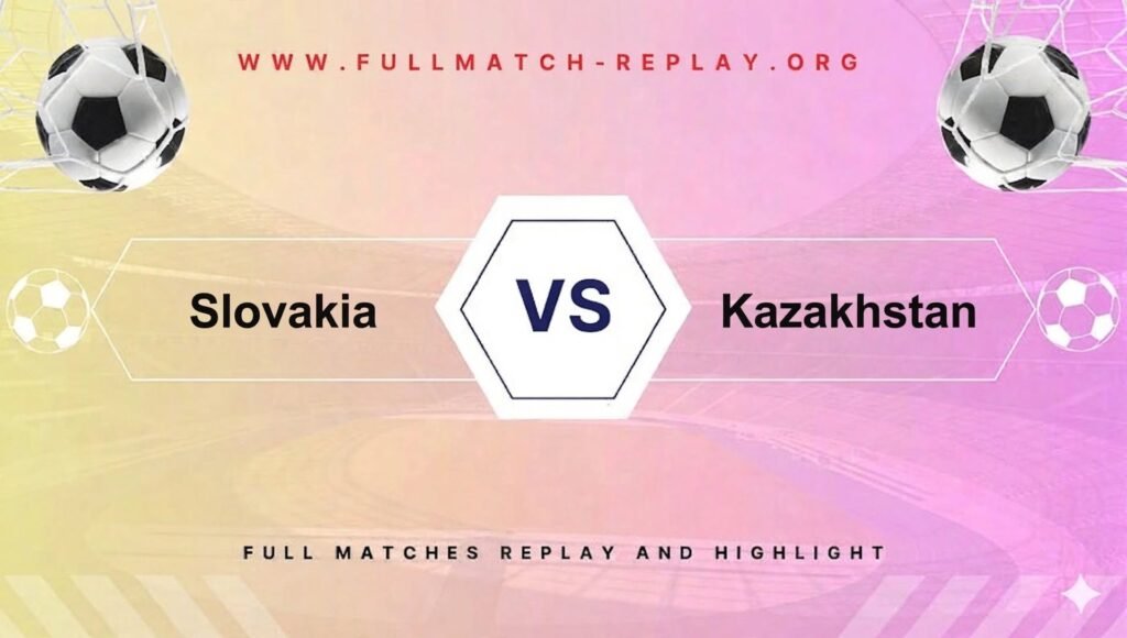 Slovakia vs Kazakhstan