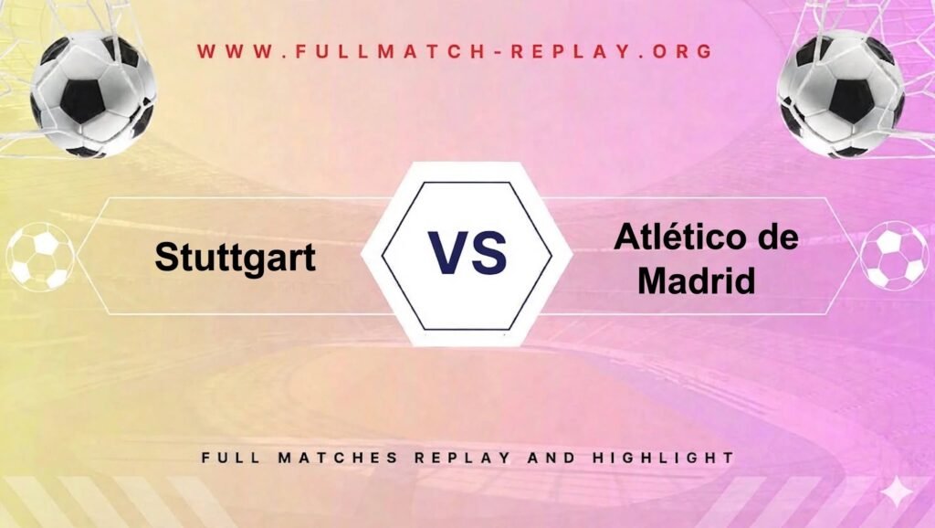 Stuttgart vs Atlético de Madrid
