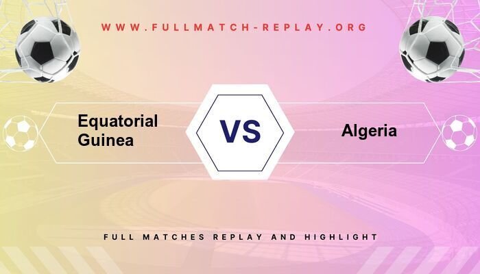 Equatorial Guinea vs Algeria