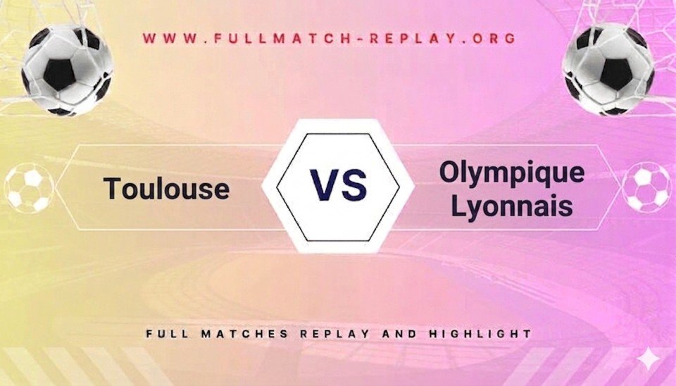 Toulouse vs Olympique Lyonnais