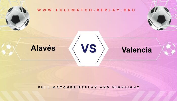 Alavés vs Valencia