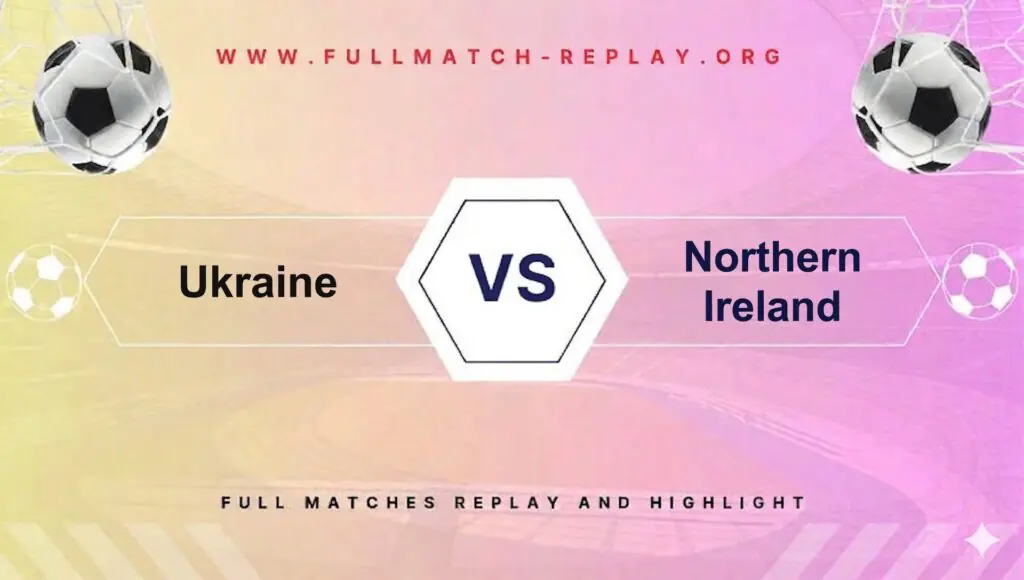 Ukraine vs Northern Ireland