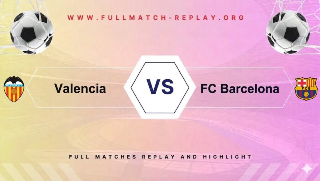 Valencia vs FC Barcelona