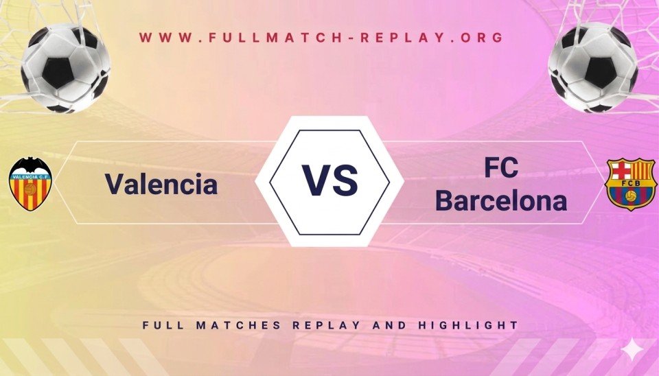 Valencia vs FC Barcelona
