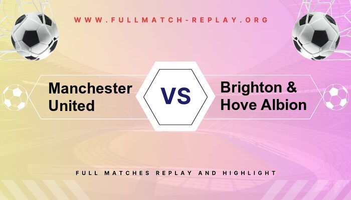 Manchester United vs Brighton & Hove Albion