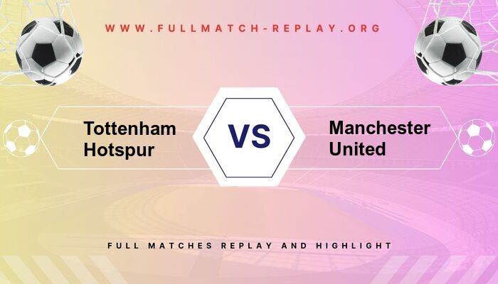 Tottenham Hotspur vs Manchester United