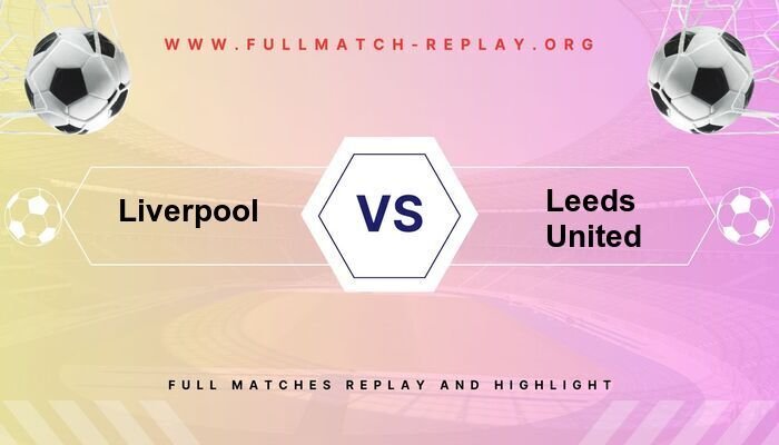 Liverpool vs Leeds United