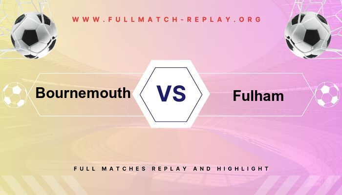 Bournemouth vs Fulham