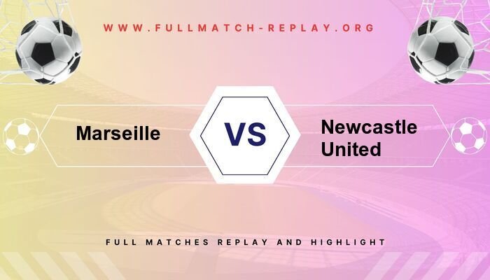 Marseille vs Newcastle United