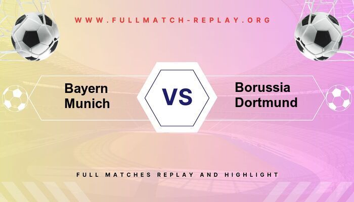 Bayern Munich vs Borussia Dortmund