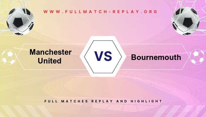 Manchester United v AFC Bournemouth