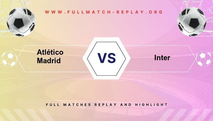 Atlético Madrid vs Inter