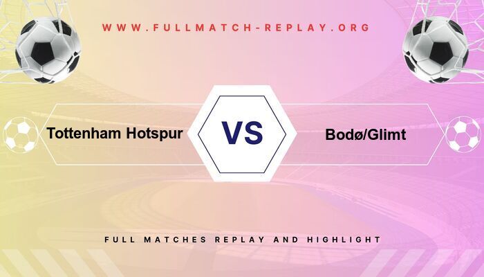Tottenham Hotspur vs Bodø/Glimt