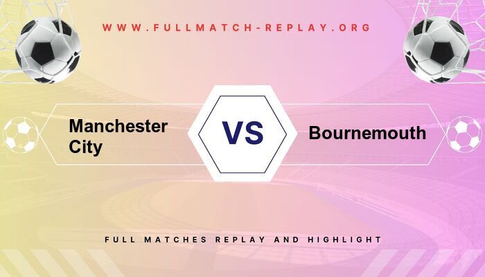 Manchester City vs AFC Bournemouth