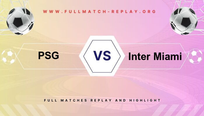 PSG vs Inter Miami