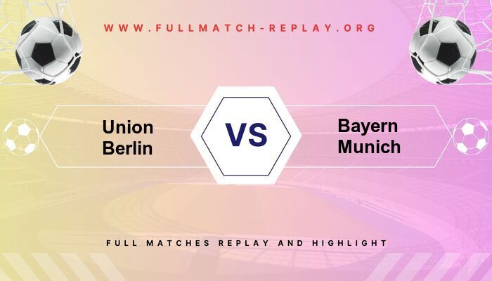 Union Berlin vs Bayern Munich