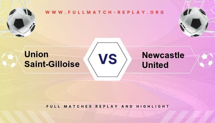 Union Saint-Gilloise vs Newcastle United